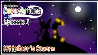 [HAPPY NEW YEAR!]Home to the Eeveelutions || Season 1, Episode 5 • KittyRoar's Cavern ||