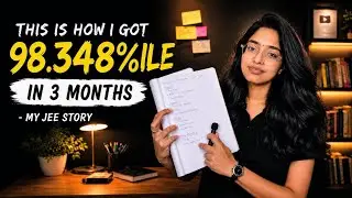 How i scored 98.348% ile in JEE MAINS in just 3 MONTHS || Complete Strategy & RoadMap 