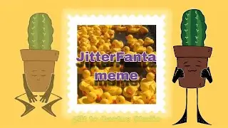 JitterFanta meme | Cactus Studio | анимация