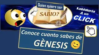 Quien quiere ser sabio?  Preguntas y respuestas TEST BIBLICO GÈNESIS