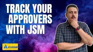 How to Add Approvers to Jira Service Management Workflow