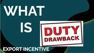 What is DBK in Export ? What is Duty Drawback in Export I Duty Drawback under Custom I DBK Scheme