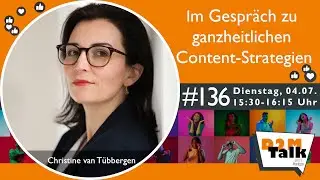 Im Gespräch mit Christine van Tübbergen zu den Besonderheiten von ganzheitlichen  Content-Strategien