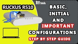 RUCKUS R510 ACCESS POINT BASIC & IMPORTANT CONFIGURATION, RUCKUS Videos Part 1