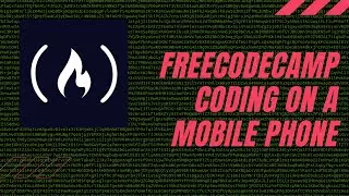 How to Code on a Mobile Phone | Using freeCodeCamp on an Android or iPhone