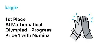 Kaggle Solution Walkthroughs: AI Mathematical Olympiad - Progress Prize 1 with Team Numina