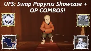 UFS: Swap Papyrus Showcase + OP COMBOS! (Roblox Undertale Final Showdown)