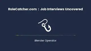 Blender Operator : Job Interviews Uncovered