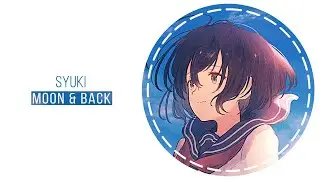 Syuki - Moon & Back (MoeTunes Release)