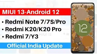 MIUI 13 - Android 12 For Redmi K20/K20 Pro/ Redmi Note 7/7S/7Pro/ Redmi 7 | New Update