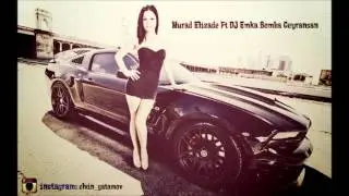 Murad Elizade ft DJ Emka  Bomba Ceyransan Us  2016