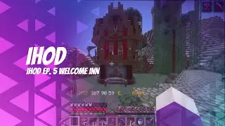IHOD EP 5. Welcome Inn