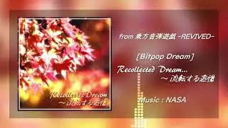 Recollected Dream ～ 流転する追憶 [ 東方音弾遊戯 -REVIVED- ]
