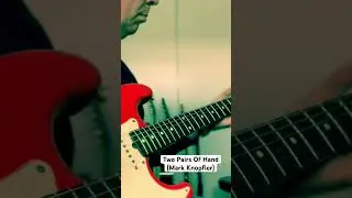 Two Pairs Of Hand - (Mark Knopfler Tuto)