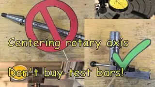 Centering rotary tables - Dont buy test bars!
