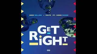 Get it Right - Calye x Kirko Bangz x Mike Willion [Official Audio]