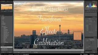 Lightroom Lens correction, Transform, Effects & Calibration (آموزش لایت روم)