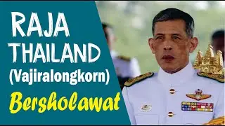 The King of Thailand (Maha Vajiralongkorn) Holed (Sholawat) ??