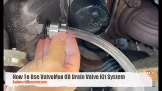 How To Use ValvoMax Oil Drain Valve Kit System