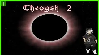 Doom: Cheogsh 2 - Part 1