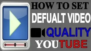 How to set Default Video Quality for all YouTube Videos - Easiest Trick