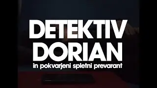 Detektiv Dorian in pokvarjeni spletni prevarant