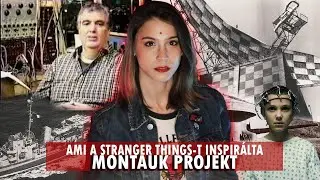 STRANGER THINGS A VALÓSÁGBAN? - EMBERKÍSÉRLETEK, ELSZABADULT SZÖRNY, IDŐUTAZÁS | A MONTAUK PROJEKT