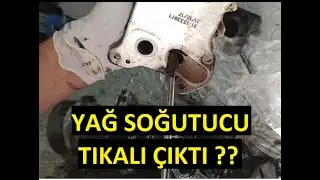 Yağ Soğutucu Su Kanalı Tıkalı Çıktı ?? Yağ Soğutucu Değişimi Hakkında Bilgiler.