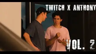 Twitch X Anthony Vol. 2