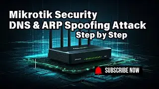 Mikrotik Security Best Practices: DNS & ARP Spoofing Prevention Tips!