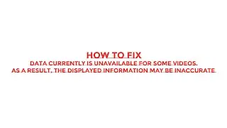 How to FIX [DATA IS CURRENTLY UNAVAILABLE FOR SOME VIDEOS. THE DISPLAYED INFORMATION MAY BE MISSING]