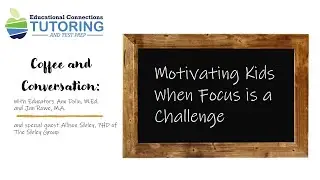 Coffee and Conversation: Motivating Kids When Focus is a Challenge