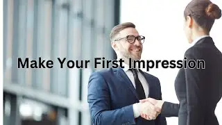 Make Your First Impression
