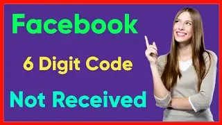 fix facebook 6 digit code not received