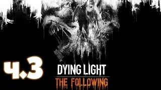 Прохождение Dying Light the following Ч.3 - Насосная станция. Главный вентиль.