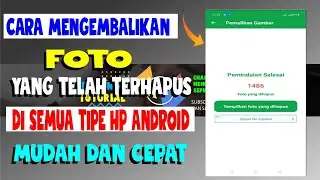 Cara Mengembalikan Foto Yang Terhapus Di Semua Tipe HP Android