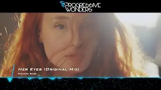 Richard Bass - Her Eyes (Original Mix) [Music Video] [Progressive House Worldwide]