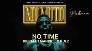 NO TIME - Rickman Manrick X Rulz ( official Lyrics video )