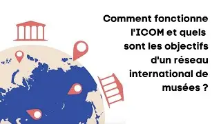 Le réseau mondial des musées | Qu'est-ce que l'ICOM ?