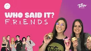 WHO SAID IT? F.r.i.e.n.d.s 😎
