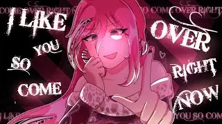 I LIKE YOU SO COME OVER RIGHT NOW // Animation Meme