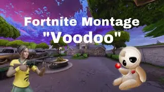 Fortntie Montage - “Voodoo”
