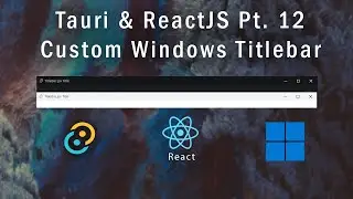 Tauri & ReactJS Part 12  - Custom Title Bar on Windows
