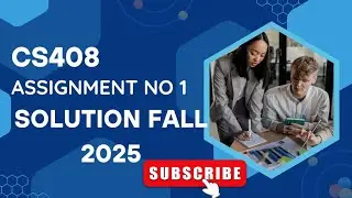 CS408 Assignment no 1 Solution Fall 2025