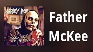 Harley Poe // Father McKee