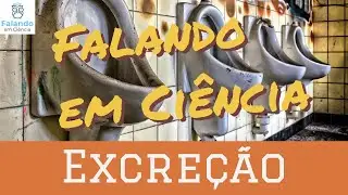 Falando em Ciência #01 - O que é Excreção?