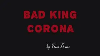BAD KING CORONA by Nico Brina - this is my personally Corona Pandemic Blues Song (2020)