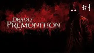 Deadly Premonition The Director's Cut Прохождение # 1 Пролог