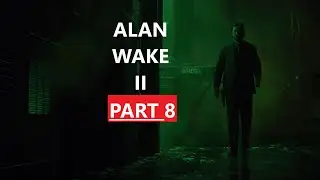 ALAN WAKE 2 Gameplay Walkthrough Part 8 [4K 60FPS PC] - No Commentary