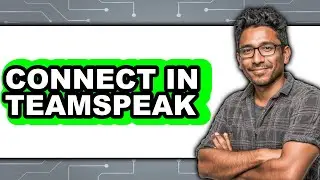 How to Connect in Teamspeak - Step by Step